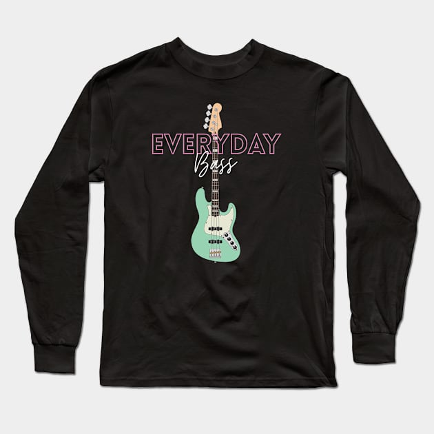 Everyday Bass Bass Guitar Long Sleeve T-Shirt by nightsworthy